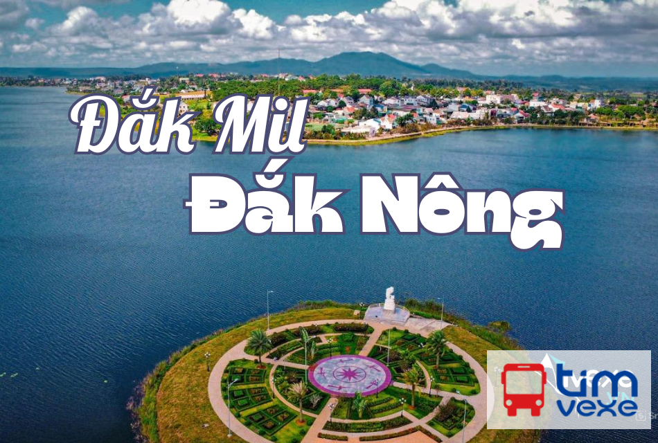 Đặt vé xe Sài Gòn đi Đắk Mil – Đắk Nông nhanh chóng, giá ưu đãi